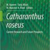 Catharanthus roseus: Current Research and Future Prospects 1st