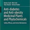 Anti-diabetes and Anti-obesity Medicinal Plants and Phytochemicals: Safety, Efficacy, and Action Mechanisms 1st