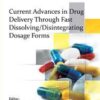 Current Advances in Drug Delivery Through Fast Dissolving/Disintegrating Dosage Forms
