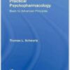 Practical Psychopharmacology: Basic to Advanced Principles (Clinical Topics in Psychology and Psychiatry) 1st