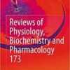 Reviews of Physiology, Biochemistry and Pharmacology, Vol. 173 1st
