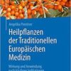 Heilpflanzen der Traditionellen Europäischen Medizin: Wirkung und Anwendung nach häufigen Indikationen (German Edition)