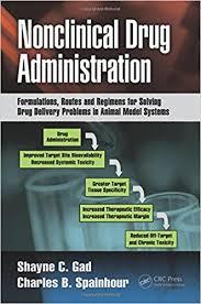 Nonclinical Drug Administration: Formulations, Routes and Regimens for Solving Drug Delivery Problems in Animal Model Systems 1st
