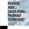 Essential Math and Calculations for Pharmacy Technicians (Pharmacy Education Series) 1st