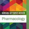 Nursing Key Topics Review: Pharmacology, 1e 1st