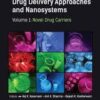 Drug Delivery Approaches and Nanosystems, Volume 1: Novel Drug Carriers 1st