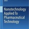 Nanotechnology Applied To Pharmaceutical Technology 1st