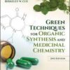 Green Techniques for Organic Synthesis and Medicinal Chemistry 2nd