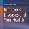 Infectious Diseases and Your Health 1st ed. 2018 Edition