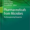 Pharmaceuticals from Microbes: The Bioengineering Perspective (Environmental Chemistry for a Sustainable World) 1st ed. 2019 Edition