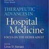 Therapeutic Advances in Hospital Medicine: Focus on the Older Adult 1st Edition