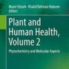 Plant and Human Health, Volume 2: Phytochemistry and Molecular Aspects 1st ed. 2019 Edition