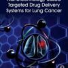 Nanotechnology-Based Targeted Drug Delivery Systems for Lung Cancer 1st Edition