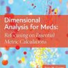 Dimensional Analysis for Meds: Refocusing on Essential Metric Calculations 5th Edition