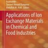 Applications of Ion Exchange Materials in Chemical and Food Industries 1st ed. 2019 Edition