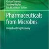 Pharmaceuticals from Microbes: Impact on Drug Discovery (Environmental Chemistry for a Sustainable World Book 28) 1st ed. 2019 Edition