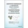 Quantitative Pharmacology and Individualized Therapy Strategies in Development of Therapeutic Proteins for Immune-Mediated Inflammatory Diseases 1st Editio