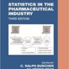 Statistics In the Pharmaceutical Industry (Chapman & Hall/CRC Biostatistics Series) 3rd Edition