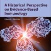 A Historical Perspective on Evidence-Based Immunology 1st Edition