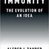 Immunity: The Evolution of an Idea 1st Edition