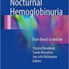 Paroxysmal Nocturnal Hemoglobinuria: From Bench to Bedside 1st ed. 2017 Edition