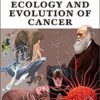 Ecology and Evolution of Cancer 1st Edition