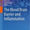 The Blood Brain Barrier and Inflammation (Progress in Inflammation Research) 1st ed. 2017 Edition