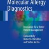 Molecular Allergy Diagnostics: Innovation for a Better Patient Management 1stMolecular Allergy Diagnostics: Innovation for a Better Patient Management 1st