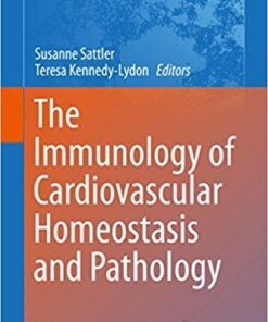 The Immunology of Cardiovascular Homeostasis and Pathology (Advances in Experimental Medicine and Biology) 1st