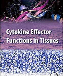 Cytokine Effector Functions in Tissues 1st