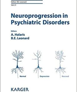 Neuroprogression in Psychiatric Disorders (Modern Trends in Pharmacopsychiatry, Vol. 31) 1st