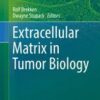 Extracellular Matrix in Tumor Biology (Biology of Extracellular Matrix) 1st