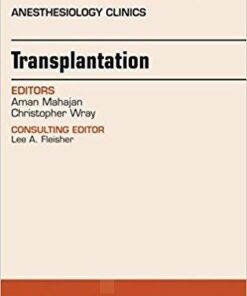 Transplantation, An Issue of Anesthesiology Clinics, 1e (The Clinics: Internal Medicine)