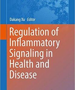 Regulation of Inflammatory Signaling in Health and Disease (Advances in Experimental Medicine and Biology) 1st