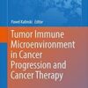 Tumor Immune Microenvironment in Cancer Progression and Cancer Therapy (Advances in Experimental Medicine and Biology) 1st