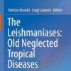 The Leishmaniases: Old Neglected Tropical Diseases 1st