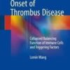 The Origin and Onset of Thrombus Disease: Collapsed Balancing Function of Immune Cells and Triggering Factors