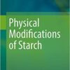Physical Modifications of Starch 1st ed. 2018 Edition