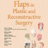 Flaps in Plastic and Reconstructive Surgery First Edition CHM ORGINAL