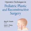 Operative Techniques in Pediatric Plastic and Reconstructive Surgery 1st Edition CHM ORGINAL