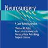 Neurosurgery: A Case-Based Approach 1st ed. 2019 Edition PDF