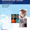 Imaging in Neurovascular Disease: A Case-Based Approach 1st Edition PDF