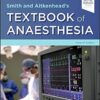 Smith and Aitkenhead's Textbook of Anaesthesia 7th Edition PDF