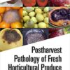 Postharvest Pathology of Fresh Horticultural Produce (Innovations in Postharvest Technology) 1st Edition PDF
