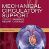 Mechanical Circulatory Support: A Companion to Braunwald's Heart Disease 2nd Edition PDF