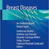 Breast Diseases: An Evidence-Based Pocket Guide 1st ed. 2019 Edition