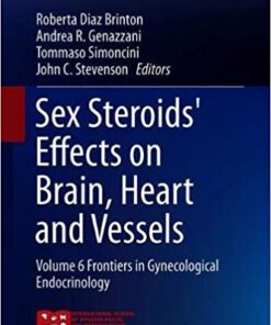 Sex Steroids' Effects on Brain, Heart and Vessels: Volume 6: Frontiers in Gynecological Endocrinology (ISGE Series)