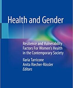 Health and Gender: Resilience and Vulnerability Factors For Women's Health in the Contemporary Society 1st ed. 2019 Edition