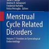 Menstrual Cycle Related Disorders: Volume 7: Frontiers in Gynecological Endocrinology (ISGE Series)