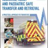 Neonatal, Adult and Paediatric Safe Transfer and Retrieval: A Practical Approach to Transfers (Advanced Life Support Group) 1st Edition PDF